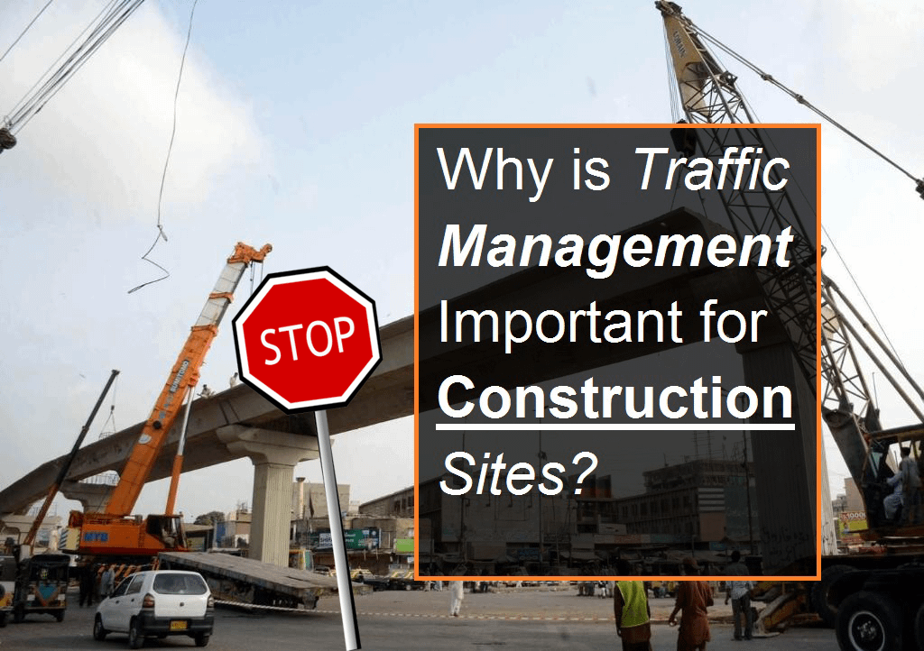 Why is Traffic Management Important for Construction Sites?